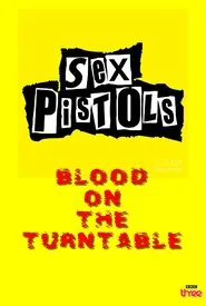Blood on the Turntable: The Sex Pistols movie poster