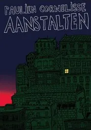 Paulien Cornelisse: Aanstalten movie poster