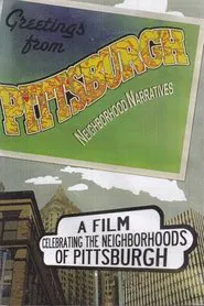 Greetings from Pittsburgh: Neighborhood Narratives movie poster