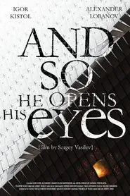 And So He Opens His Eyes movie poster