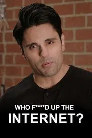 Who F****d Up the Internet?! movie poster