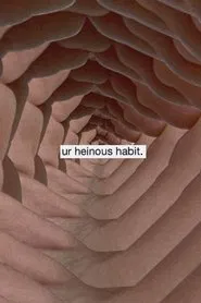 Ur Heinous Habit movie poster