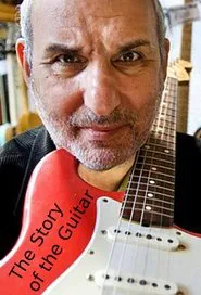 The Story Of The Guitar tv show poster