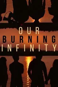 Our Burning Infinity movie poster