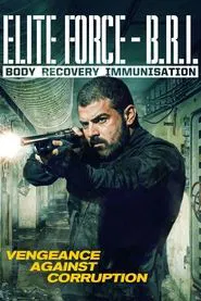 Elite Force: B.R.I. - Body Recovery Immmusination movie poster