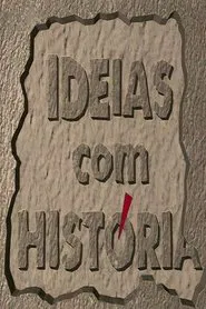 Poster da série Ideias com História