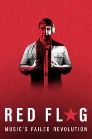Red Flag: Music's Failed Revolution tv show poster