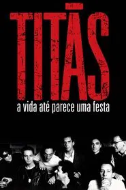Titãs - A Vida Até Parece Uma Festa movie poster