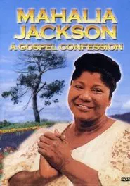 Mahalia Jackson - A Gospel Confession movie poster