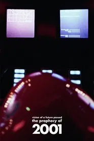 Vision of a Future Passed: The Prophecy of 2001 movie poster