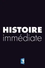 Poster da série Histoire Immédiate