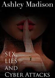 Ashley Madison - Sex, Lies and Cyber Attacks movie poster