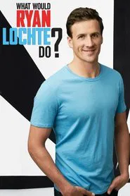 Poster da série What Would Ryan Lochte Do?