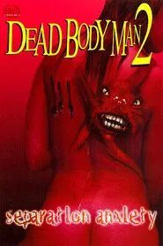 Dead Body Man 2: Separation Anxiety movie poster