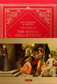 Art, Passion & Power: The Story of the Royal Collection tv show poster