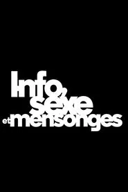 Info, sexe et mensonges tv show poster