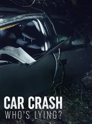 Car Crash: Who's Lying? movie poster