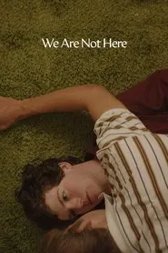 We Are Not Here movie poster