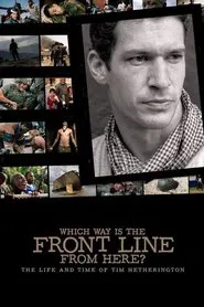 Which Way Is The Front Line From Here? The Life and Time of Tim Hetherington movie poster