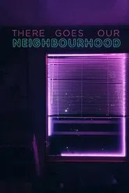 There Goes Our Neighbourhood movie poster