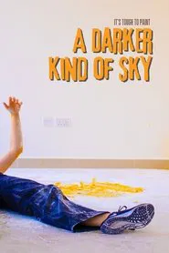 It's Tough to Paint a Darker Kind of Sky movie poster