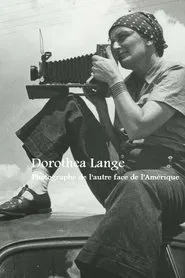 Dorothea Lange, photographe de l’autre face de l’Amérique movie poster