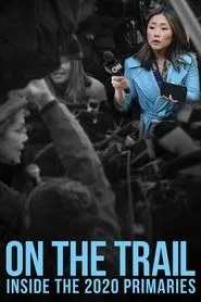 On the Trail: Inside the 2020 Primaries movie poster