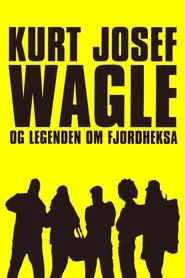 Poster do filme Kurt Josef Wagle and the Legend of the Fjord Witch