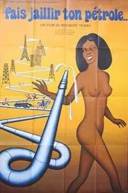 Poster do filme Get Crude in the Desert and the Oil Gush Forth
