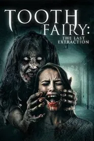 Tooth Fairy: The Last Extraction movie poster