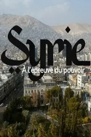 Syrie, à l’épreuve du pouvoir movie poster