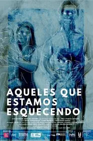 Aqueles que Estamos Esquecendo movie poster