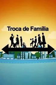 Troca de Família tv show poster