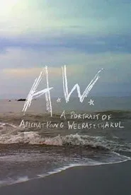 A.W. A Portrait of Apichatpong Weerasethakul movie poster
