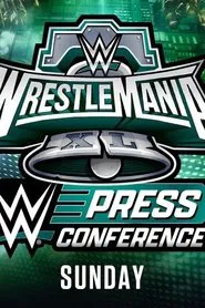 WrestleMania XL Sunday Post-Show Press Conference movie poster