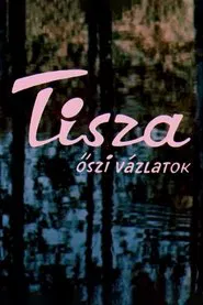 Tisza: Autumn Sketches movie poster