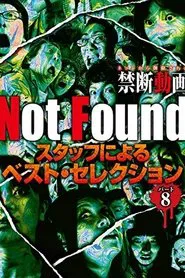 Not Found - Forbidden Videos Removed from the Net - Best Selection by Staff Part 8 movie poster