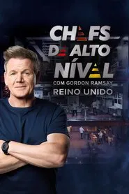 Poster da série Chefs de Alto Nível com Gordon Ramsay: Reino Unido