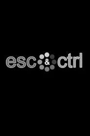 Esc & Ctrl tv show poster