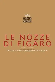 The Marriage Of Figaro - Grand Théâtre de Genève movie poster