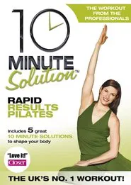10 Minute Solution: Rapid Results Pilates movie poster