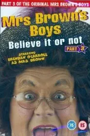 Mrs. Brown's Boys: Believe It or Not movie poster