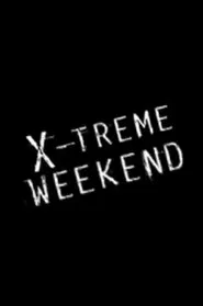 X-treme Weekend movie poster