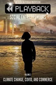 Playback Social Entrepreneurs: Climate Change, COVID, and Commerce movie poster