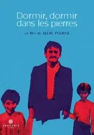 Dormir, dormir dans les pierres movie poster