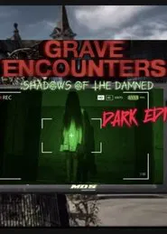 Poster do filme Grave Encounters: Shadows Of The Damned DARK EDITION