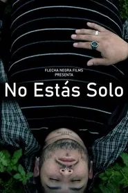No Estás Solo movie poster