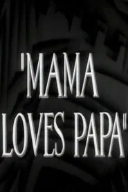 Poster do filme Mama Loves Papa