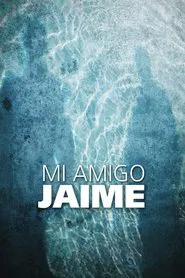 My Friend Jaime movie poster