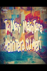 Tu Meri Main Tera Main Tera Tu Meri movie poster
